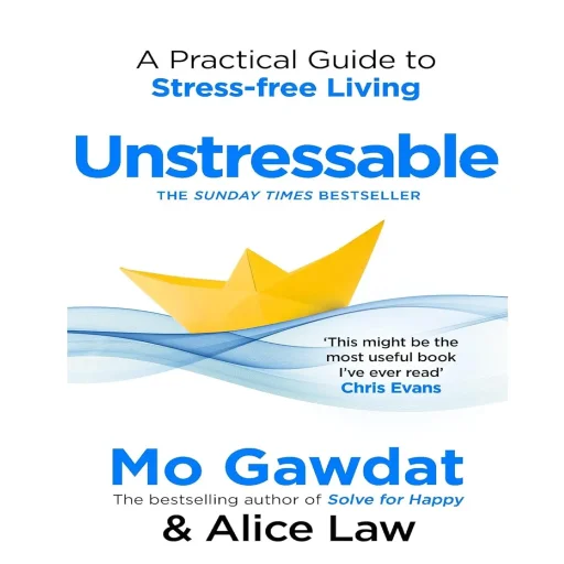 Unstressable: A Practical Guide to Stress-Free Living