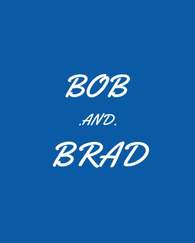 bob and brad